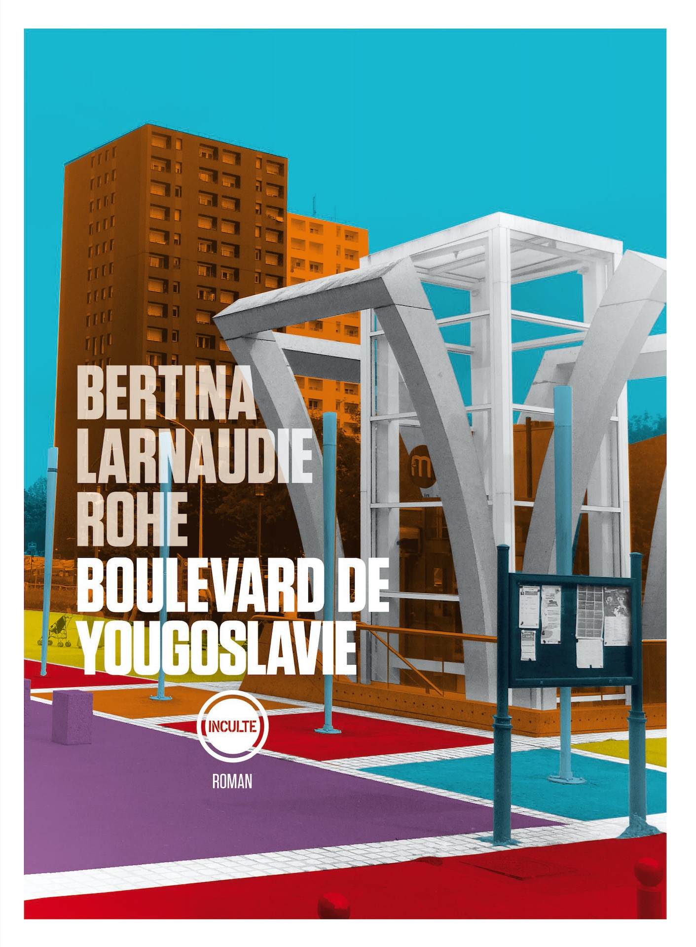 Boulevard de Yougoslavie, Arno Bertina, Mathieu Larnaudie, Oliver Rohe