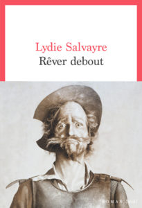 Lecture du premier chapitre de Lydie Salvayre, Rêver debout.