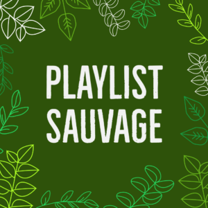 Playlist Sauvage #1