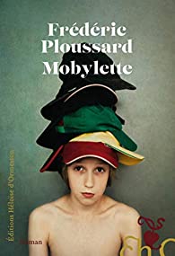 « Mobylette » de Frederic Ploussard, aux Editions Héloïse d’Ormesson