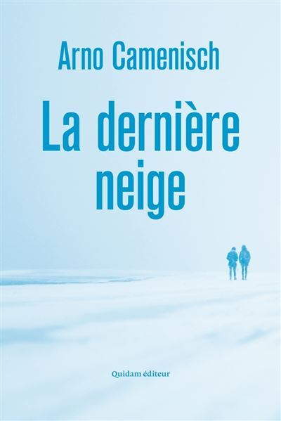 « La dernière neige », d’Arno Camenisch, Quidam éditeur
