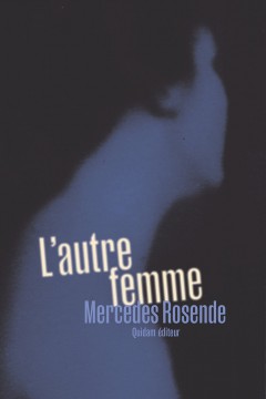 « L’autre femme », de Mercedes Rosende, Quidam éditeur