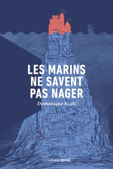 « Les marins ne savent pas nager », de Dominique Scali, éditions La Peuplade